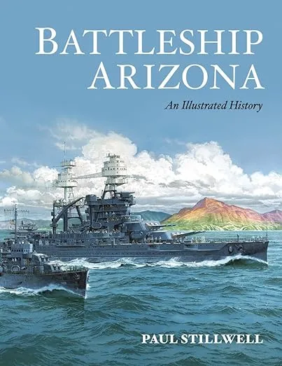 Battleship Arizona: An Illustrated History
