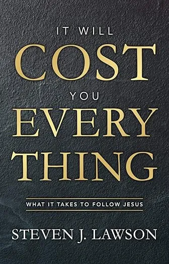 It Will Cost You Everything: What it Takes to Follow Jesus