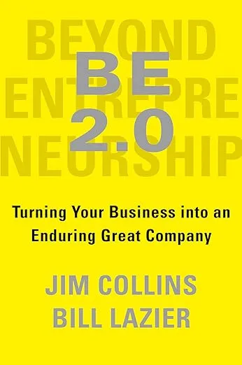 BE 2.0 (Beyond Entrepreneurship 2.0): Turning Your Business into an Enduring Great Company