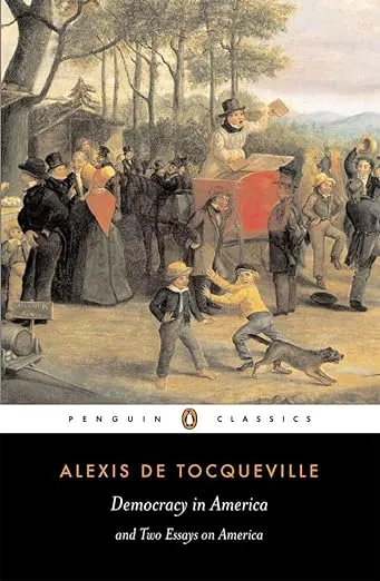 Democracy in America and Two Essays on America (Penguin Classics)