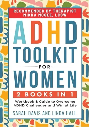ADHD Toolkit for Women: (2 books in 1) Workbook & Guide to Overcome ADHD Challenges and Win at Life (Women with ADHD)