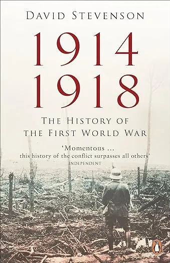 1914 - 1918: The History Of The First World War