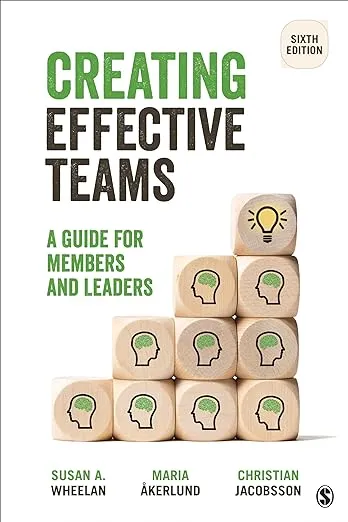 Creating Effective Teams: A Guide for Members and Leaders