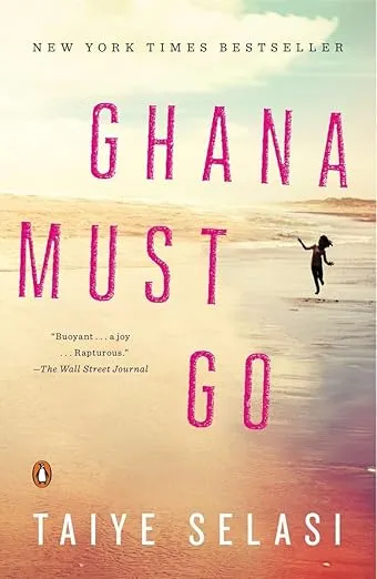 Ghana Must Go: A Novel