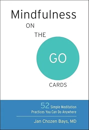 Mindfulness on the Go Cards: 52 Simple Meditation Practices You Can Do Anywhere