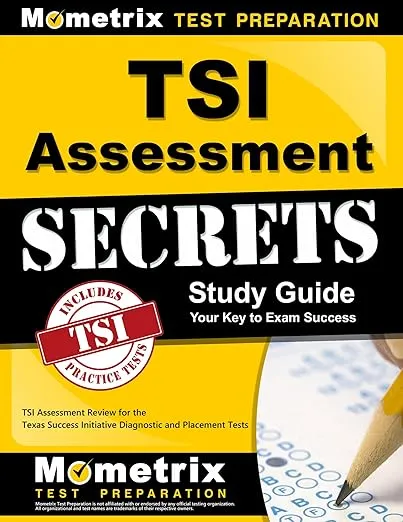 TSI Assessment Secrets Study Guide: TSI Assessment Review for the Texas Success Initiative Diagnostic and Placement Tests