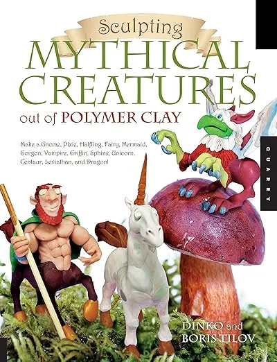 Sculpting Mythical Creatures out of Polymer Clay: Making a Gnome, Pixie, Halfling, Fairy, Mermaid, Gorgon Vampire, Griffin, Sphinx, Unicorn, Centaur, Leviathan, and Dragon!