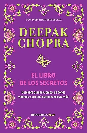 El libro de los secretos / The Book of Secrets: Unlocking the Hidden Dimensions of Your Life (Spanish Edition)