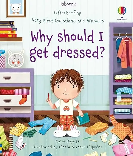 Lift-the-flap Very First Questions & Answers: Why Should I Get Dressed? (Lift the Flap Very First Q & A) (Very First Questions and Answers): 1