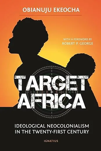 Target Africa: Ideological Neocolonialism in the Twenty-First Century