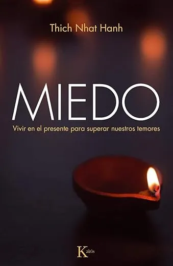 Miedo: Vivir en el presente para superar nuestros temores (Spanish Edition)