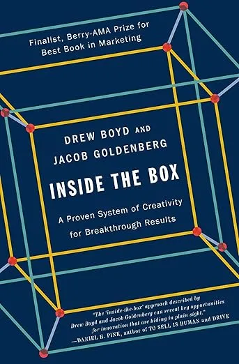 Inside the Box: A Proven System of Creativity for Breakthrough Results