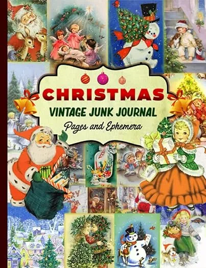 Christmas Vintage Junk Journal Pages And Ephemera: Christmas Themed Piece Collection of Authentic Ephemera for Junk Journals, Collage and Many Paper Crafts