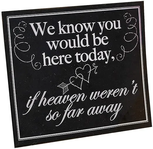 We Know You Would Be Here Today Wedding Sign - Deceased Loved Ones Memorial Signage