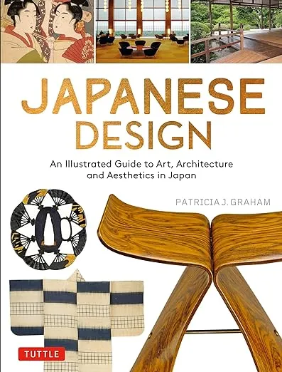 Japanese Design: An Illustrated Guide to Art, Architecture and Aesthetics in Japan