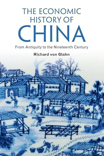 The Economic History of China: From Antiquity to the Nineteenth Century