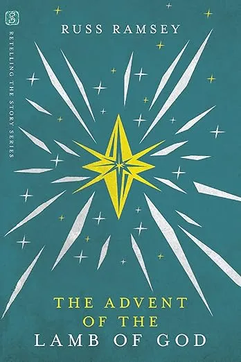 The Advent of the Lamb of God (Retelling the Story Series)