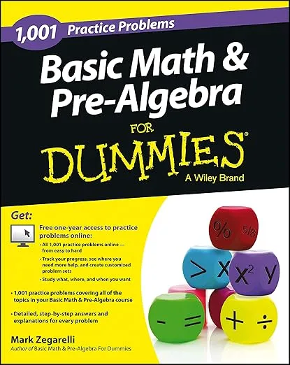 Basic Math and Pre-Algebra: 1,001 Practice Problems For Dummies (+ Free Online Practice)