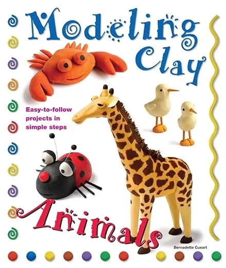 Modeling Clay Animals: A Guide to Sculpting Clay (Air-Dry, Sculpey, Molding, Art Therapy for Mental Health)
