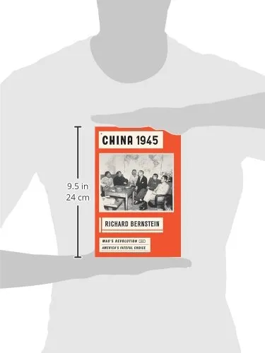 China 1945: Mao's Revolution and America's Fateful Choice