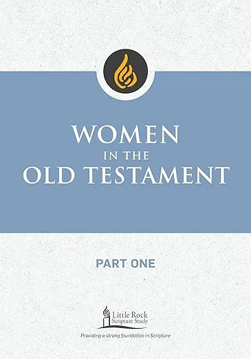 Women in the Old Testament, Part One (Little Rock Scripture Study)