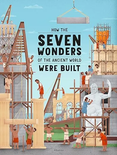 How the Seven Wonders of the Ancient World Were Built (How the Wonders Were Built)