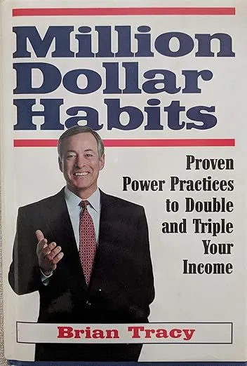Million Dollar Habits: Proven Power Practices to Double and Triple Your Income