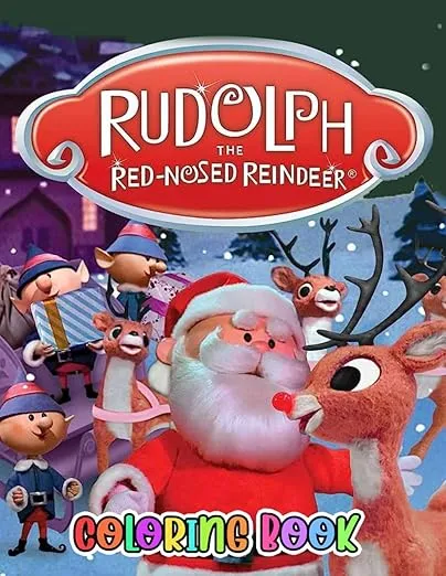 Rudolph The Red Nosed Reindeer Coloring Book: Coloring pages filled with Rudolph The Red Nosed Reindeer Jumbo Illustrations For Fans