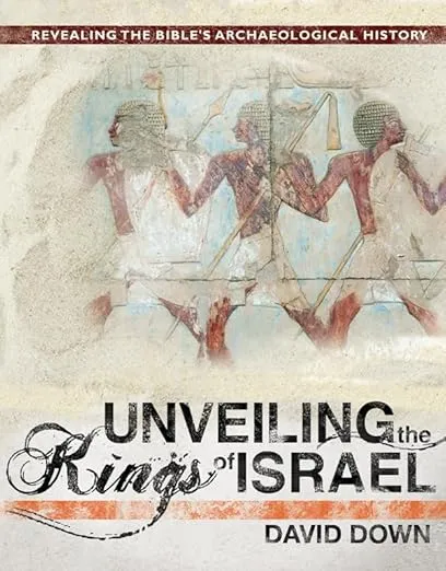Unveiling the Kings of Israel: Revealing the Bible's Archaeological History