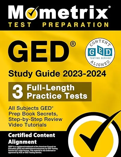 GED Study Guide 2023-2024 All Subjects - 3 Full-Length Practice Tests, GED Prep Book Secrets, Step-by-Step Review Video Tutorials: [Certified Content Alignment] (Mometrix Test Preparation)