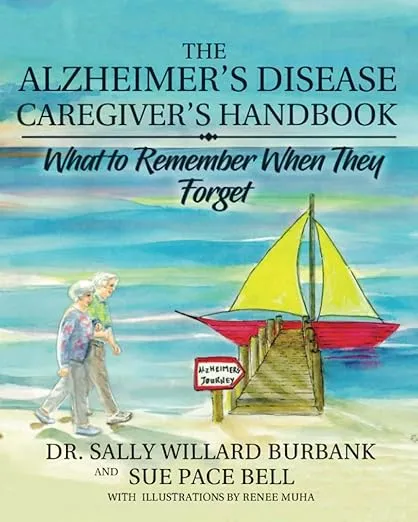 The Alzheimer's Disease Caregiver's Handbook (Black and White): What to Remember When They Forget