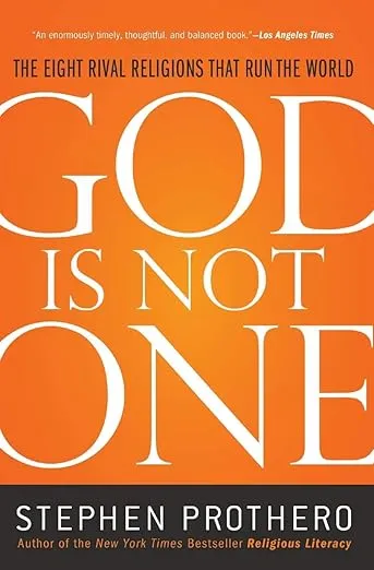 God Is Not One: The Eight Rival Religions That Run the World